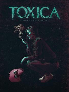 Toxica(2020)海报