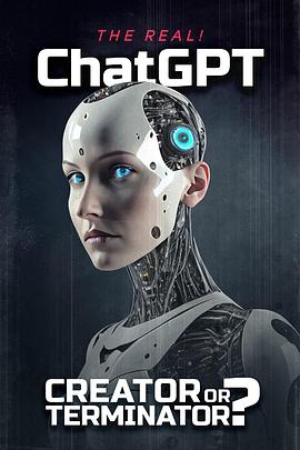 真正的!ChatGPT:创造者还是终结者?(2024)海报